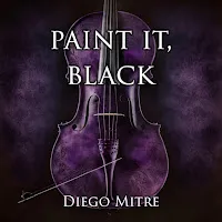 Diego Mitre — Paint It, Black (Cello Version) — обложка